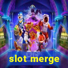 slot merge