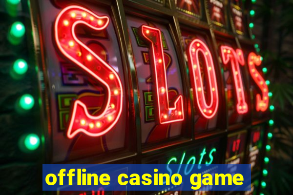 offline casino game