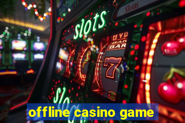 offline casino game