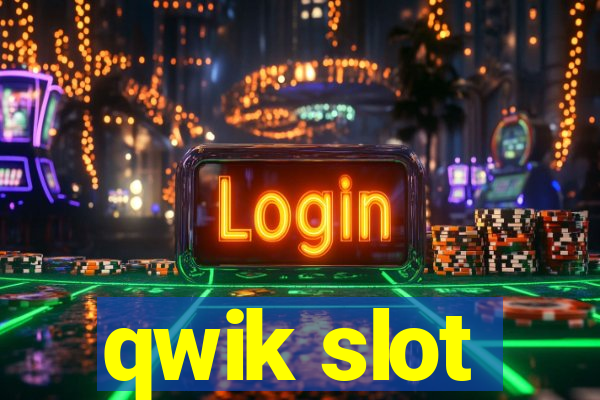 qwik slot