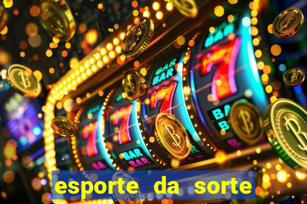 esporte da sorte casino online