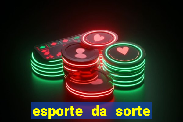 esporte da sorte casino online