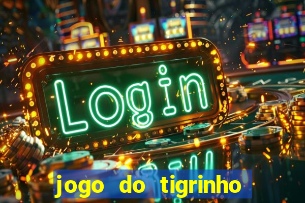 jogo do tigrinho de 5 reais