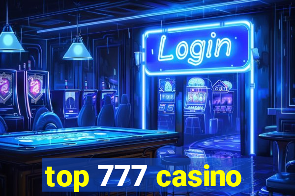 top 777 casino