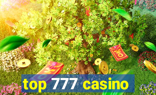 top 777 casino