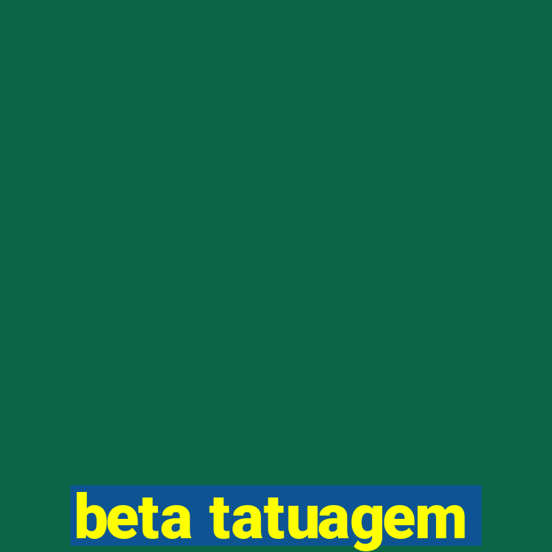 beta tatuagem