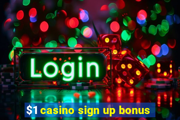 $1 casino sign up bonus