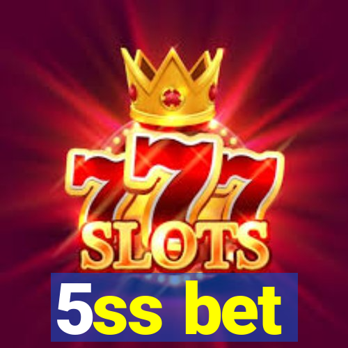 5ss bet