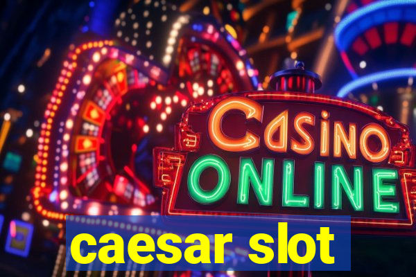 caesar slot