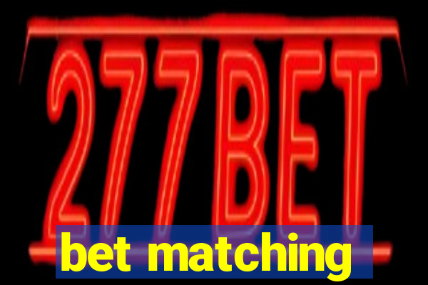 bet matching