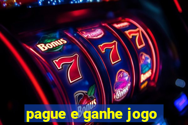 pague e ganhe jogo