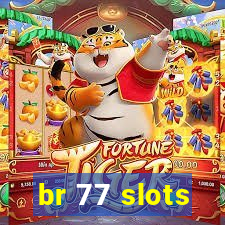 br 77 slots