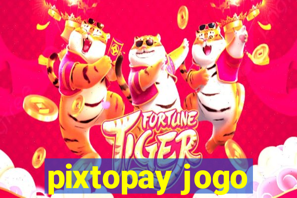 pixtopay jogo