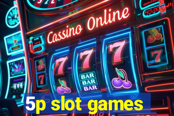 5p slot games