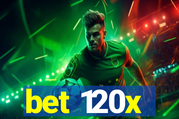 bet 120x