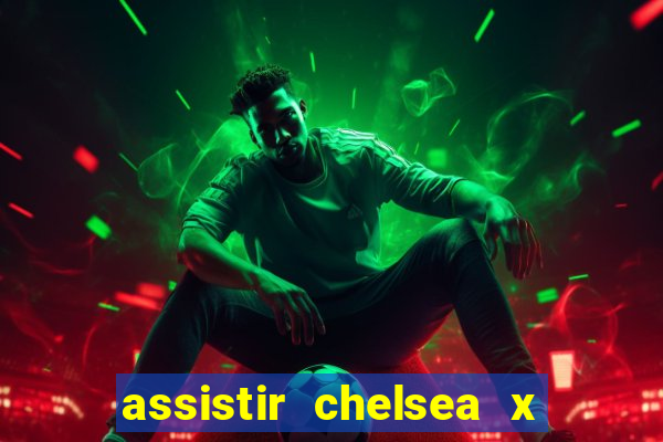 assistir chelsea x arsenal futemax