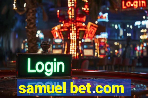 samuel bet.com