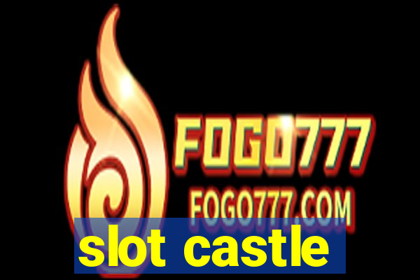 slot castle