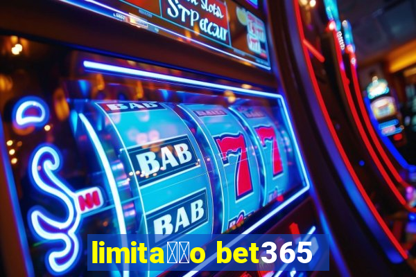 limita莽茫o bet365