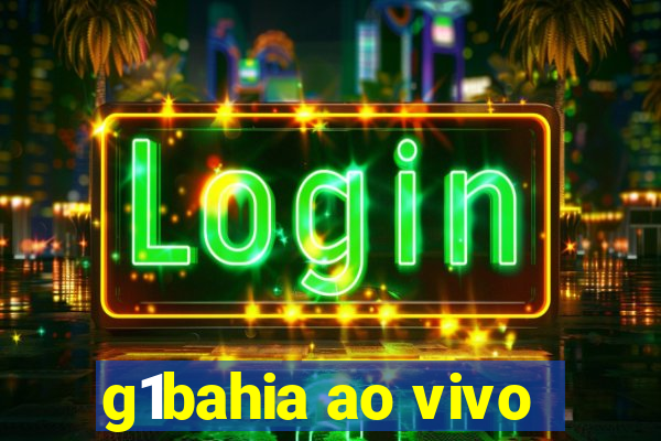 g1bahia ao vivo