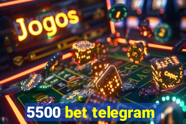 5500 bet telegram