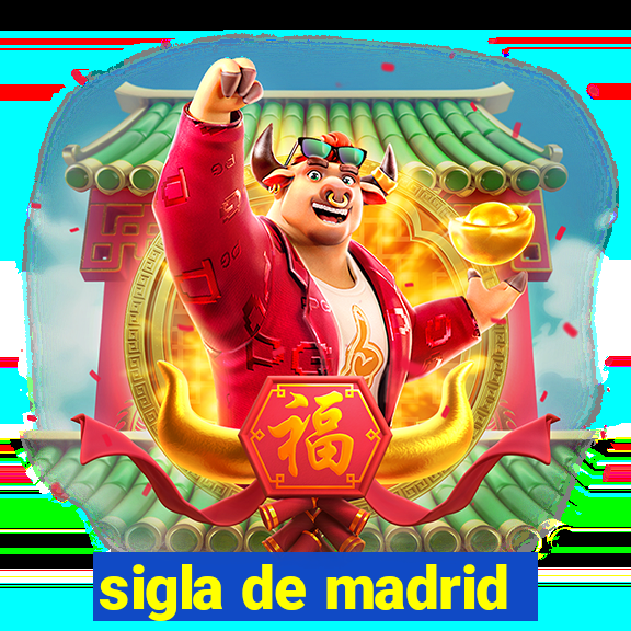 sigla de madrid