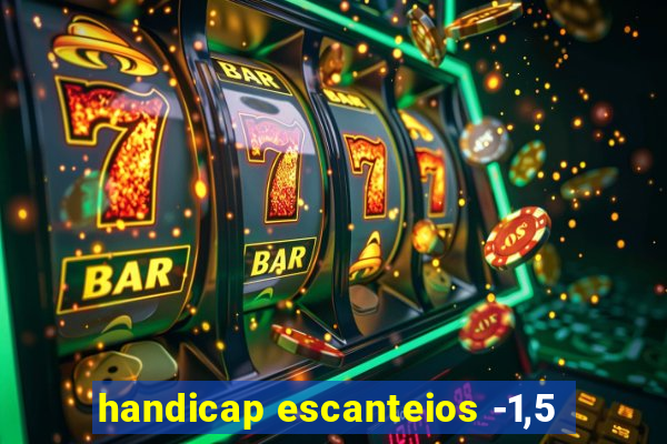 handicap escanteios -1,5