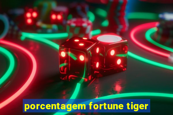 porcentagem fortune tiger