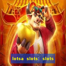 lotsa slots: slots de cassino