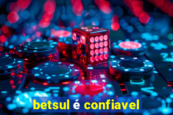 betsul é confiavel