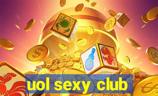 uol sexy club