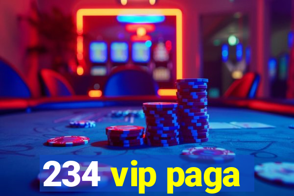 234 vip paga