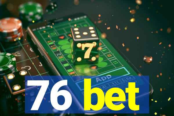 76 bet