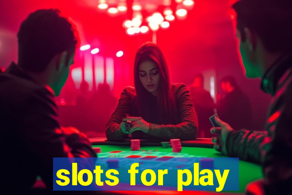 slots for play