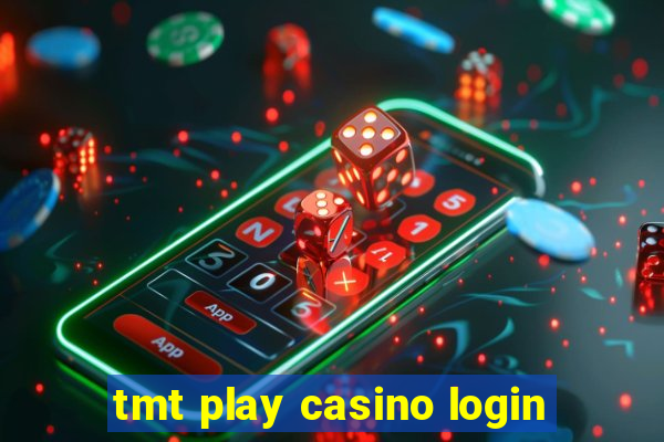 tmt play casino login