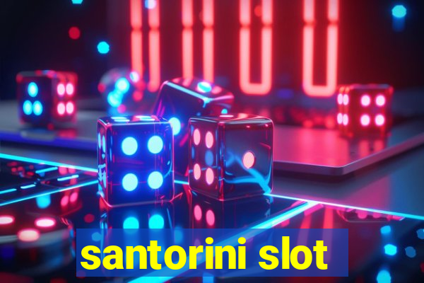 santorini slot