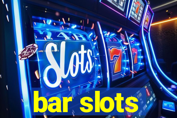 bar slots