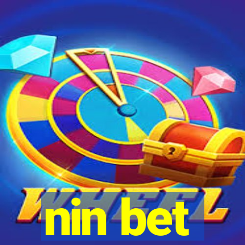 nin bet