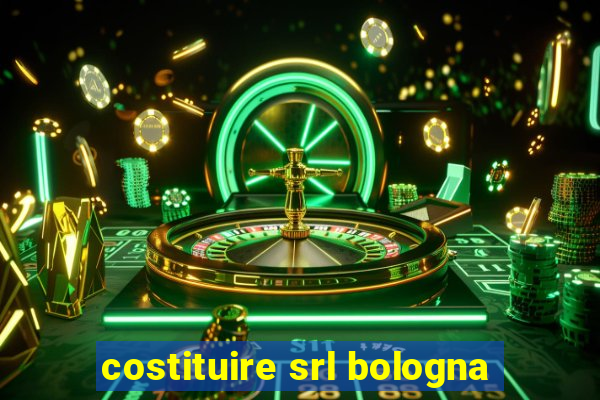 costituire srl bologna