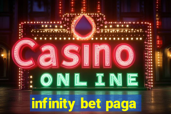 infinity bet paga