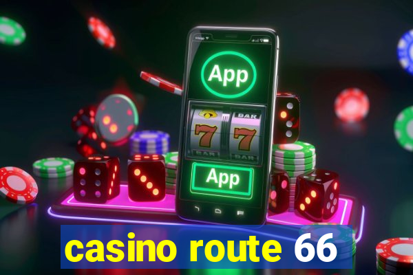 casino route 66