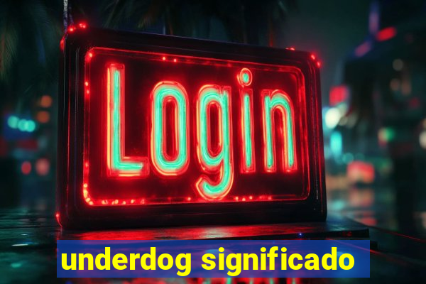 underdog significado