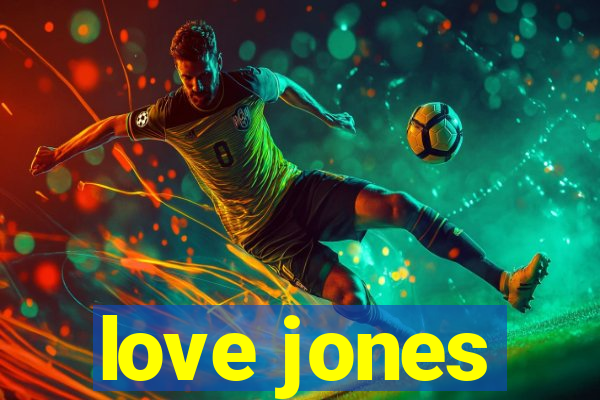 love jones