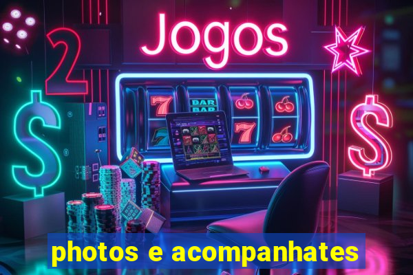 photos e acompanhates