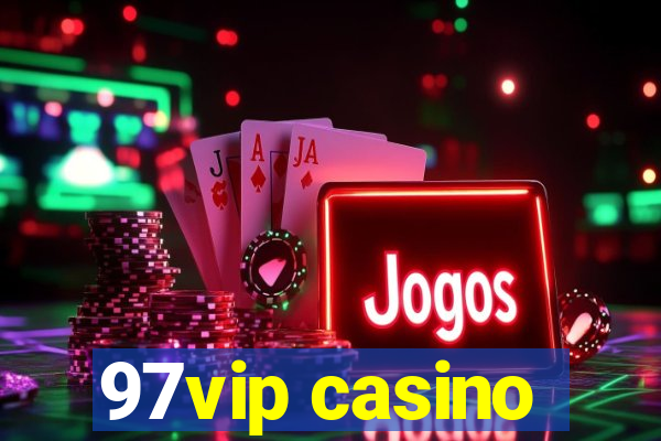 97vip casino