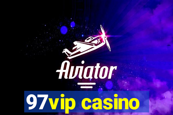 97vip casino