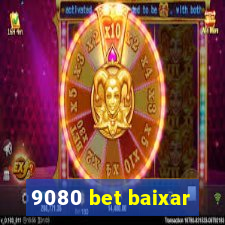 9080 bet baixar