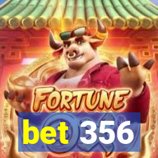 bet 356