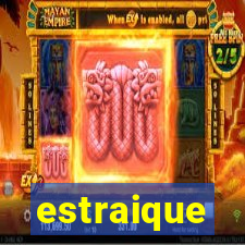 estraique