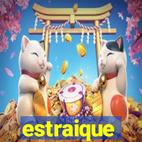 estraique